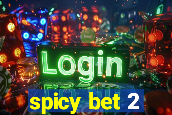 spicy bet 2